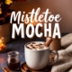 How to make Mistletoe Mocha at home