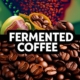 Discover the Benefits of Fermented Coffee for Enhanced Flavor and Health