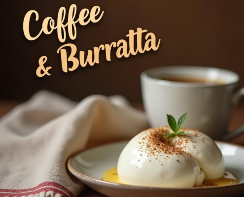 Coffee and Burrata: A Perfect Pairing for Food Enthusiasts